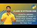 Python Class 12 Reading and Writing to File File Handling Chapter 5 Part 2 In Hindi