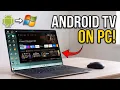 How to Run Android TV on Windows PC