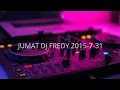 Download Lagu JUMAT DJ FREDY 2015-7-31 | ANNIVERSARY RRC SEASON 2, WITH JMC CREW, KADEWA, ANJAPU PARTY