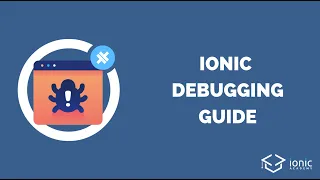 The Ultimate Ionic Debugging Guide Browser Native Apps