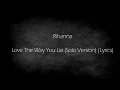 Rihanna - Love The Way You Lie (Solo Version) (Lyrics)