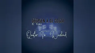 deep sen u0026 dj couza feat fako quater to weekend