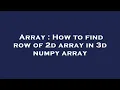 Array How to find row of 2d array in 3d numpy array