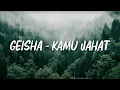 Geisha - Kamu Jahat Lyrics