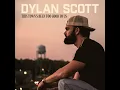 This Town's Been Too Good To Us - Dylan Scott
