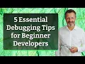 5 Essential Debugging Tips for Beginner Developers