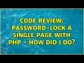 Code Review Password-Lock a Single Page with PHP - How did I do 2 Solutions