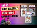 Top 10 Most Valuable 1970 Topps Baseball Cards