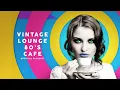 Download Lagu Vintage Lounge 80's Café (6 Hours)