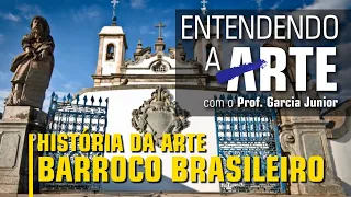 HISTÓRIA DA ARTE: BARROCO BRASILEIRO