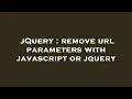 jQuery remove url parameters with javascript or jquery
