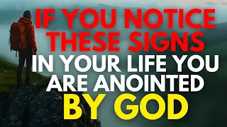 If You Notice These Signs In Your Life, You Are Anointed By God (Christian Motivation)
