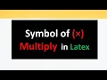 How to write Symbol of Multiply in LaTeX Multiply Symbol in LaTeX math symbols in LaTeX
