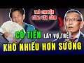 Lagu TÂM SỰ CÙNG VĂN SÂM - Chờ có tiền mới lấy vợ, chàng trai khổ nhiều hơn sướng
