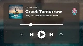 Download Alffy Rev Feat. Mr.Headbox, Afifah - Greet Tomorrow (Official Audio) MP3