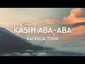 Download Lagu Kasih Aba - Aba - Naykilla, Tenxi (Slowed Version) Lirik