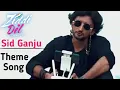 Lagu Ziddi Dil Maane Na Sid Ganju Theme Song