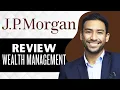 JP Morgan Wealth Management Review 2025 Full Guide