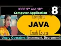 8 Complete JAVA Crash Course ICSE 9 10 Computer Application Unary Operators - Increment Decrement