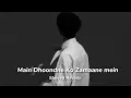 Main Dhoondne Ko Zamaane Mein (Slowed+Reverd) LofiSongs Bollywood