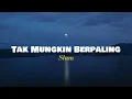 Tak Mungkin Berpaling - Slam (Lirik Video)