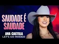 Download Lagu Ana Castela - Saudade é Saudade - Música Nova (Let's Go Rodeo)