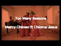 Mercy Chinwo - Too Many Reasons ft Chioma Jesus (LYRICS)