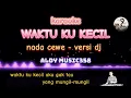 Download Lagu WAKTU KU KECIL | KARAOKE NADA CEWE VERSI DJ | LAGU VIRAL SAAT INI