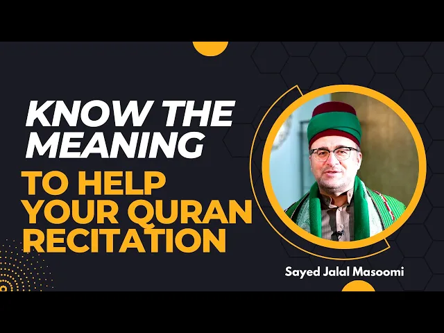 ⁣Know the Meaning to Help Your Quran Recitation | Sayed Jalal Masoomi