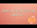 Linked List - I Coding Interview Questions Done Right