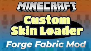 custom skin loader minecraft forge fabric mod offline local skin capes elytras