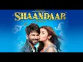 Shaandar Full Movie | Shahid Kapoor | Alia Bhatt | Vikas Bahl
