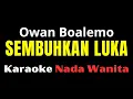 Download Lagu KARAOKE SEMBUHKAN LUKA - OWAN || NADA WANITA