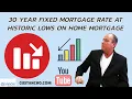 30 Year Fixed Mortgage Rate At Historic Lows On Home Mortgages
