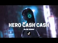 Hero Cash Cash || Slow Tik Tok Remix