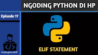 Ngoding Python di HP elif statement Python Dasar-Menengah