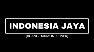 Download INDONESIA JAYA - RUANG HARMONI COVER MP3