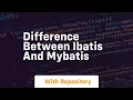 difference between ibatis and mybatis