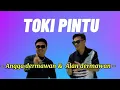Download Lagu TOKI PINTU - ANGGA DERMAWAN \u0026 ALAN DERMAWAN ( LIRIK LAGU ) RAGGEE MUSIC #liriklagu #trendingmusic