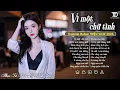 Download Lagu Nhạc Ballad Triệu View 2025 | Top 15 Ca Khúc Về Tình Yêu NGHE LÀ MUỐN KHÓC | Vì Một Chữ Tình