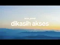 Lagu Dikasih akses - Tenxi, Jemsii (Lyrics)