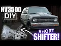 NV3500 OEM Short Shifter DIY For my LS Swapped S10 BLAZER