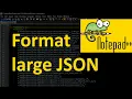 How to format large JSON file easily on Windows via Notepad byAO