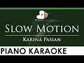 Karina Pasian - Slow Motion - LOWER Key (Piano Karaoke Instrumental)
