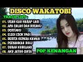 Download Lagu TERBARU DISCO WAKATOBI 2025 - SPESIAL ALBUM POP KENANGAN COCOK UNTUK TEMAN SANTAI