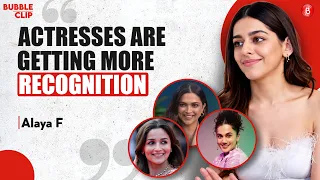 Alaya F on Her Parents’ Divorce & Why Actresses Are Getting More Recognition & More.