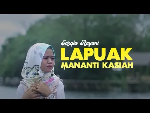 Download MP3 SAZQIA RAYANI - Lapuak Mananti Kasiah [ Official MV ] Lagu Minang Terbaru