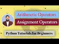 Arithmetic Operators and Assignment Operators in Python Python Tutorials for Beginners Hindi