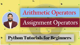 Arithmetic Operators and Assignment Operators in Python Python Tutorials for Beginners Hindi