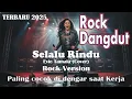 Lagu DANGDUT ROCK TERBARU 2025 || SELALU RINDU - EVIE TAMALA (COVER) || COCOK DIDENGAR SAAT KERJA